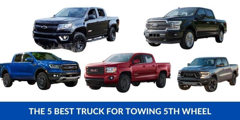 THE 5 BEST TRUCK FOR TOWING 5TH WHEEL