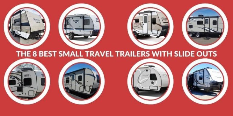 THE 8 BEST SMALL TRAVEL TRAILERS WITH SLIDE OUTS