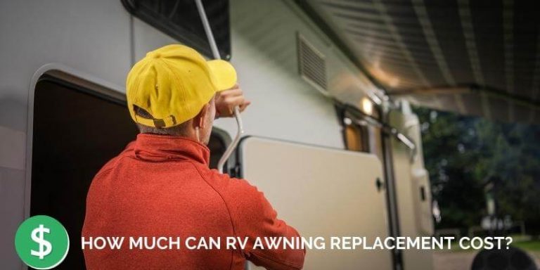 How Much Can RV Awning Replacement Cost?