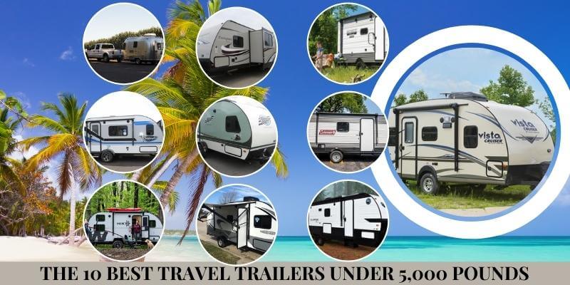 The 10 Best Travel Trailers Under 5,000 Pounds