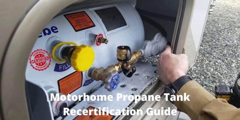 Motorhome Propane Tank Recertification Guide