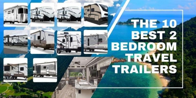 The 10 Best 2 Bedroom Travel Trailers